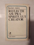 Lucian Raicu - Reflecții asupra spiritului creator
