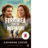 Fericirea pentru incepatori - Alina Gabriela Rudeanu , Katherine Center