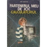 Partenerul meu de joc, calculatorul - Ghid pentru utilizarea microcalculatoarelor