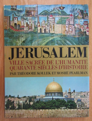 Theodore Kollek - Jerusalem. Ville sacree de l&amp;#039;humanite dedicatie Haim Barlev foto