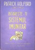 Intareste-ti Sistemul Imunitar - Patrick Holford, Editura Litera, 2016, Carte Medicina Alternativa, Stare Buna