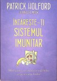Intareste-ti sistemul imunitar - Patrick Holford, Litera, Medicina alternativa, 2016, brosata, romana