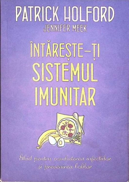 INTARESTE-TI SISTEMUL IMUNITAR-PATRICK HOLFORD-278627