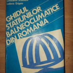 Ghidul statiunilor balneoclimatice din Romania- Laviniu Munteanu, Constantin Stoicescu