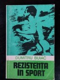 Rezistenta in sport- Dumitru Buiac