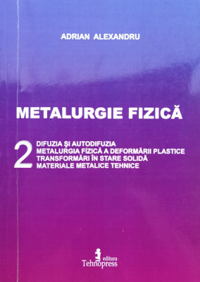 Metalurgie Fizica Vol. 2 - Adrian Alexandru ,554903 foto