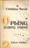 Plang, iubite print - Cristina Tacoi | Roman Literatura Romana | Editura Albatros | An 1984 | 351 pagini