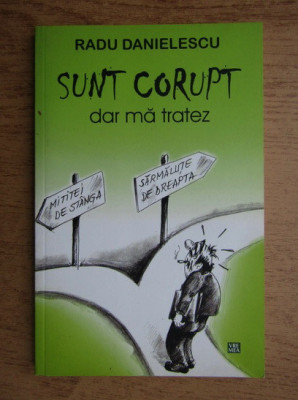 Radu Danielescu - Sunt corupt, dar ma tratez foto