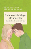 Cele cinci limbaje ale scuzelor Gary Chapman, Jennifer Thomas - Curtea Veche