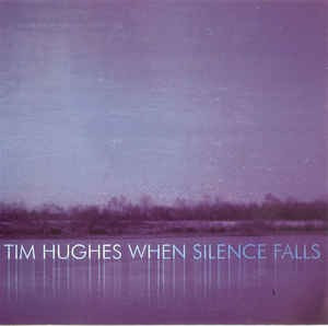 CD Tim Hughes &lrm;&ndash; When Silence Falls, original