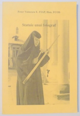 STATUIE UNUI FOTOGRAF de PETER VOINESCU E. FIAP , 1998 foto