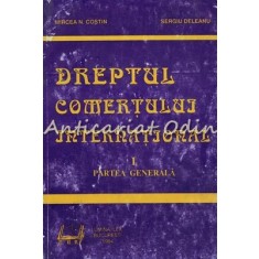 Dreptul Comertului International I - Mircea N. Costin, Sergiu Deleanu