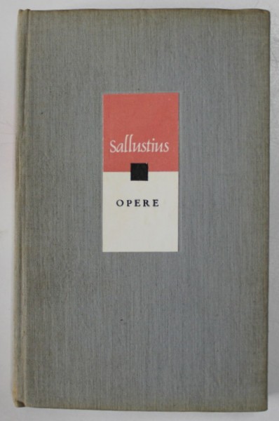 OPERE de C. SALLUSTIUS CRISPUS , 1969 *PREZINTA SUBLINIERI IN TEXT