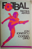 Fotbal. Tactica astazi &ndash; Ion Ionescu, Cornel Dinu