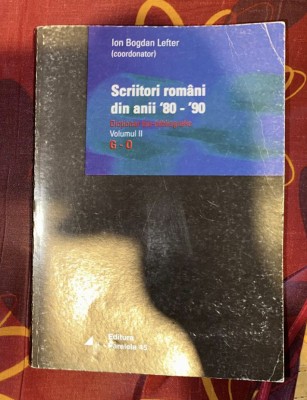 Ion Bogdan Lefter - Scriitori romani din anii 80-90 (volumul 2 G-O) foto