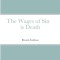 The Wages of Sin is Death