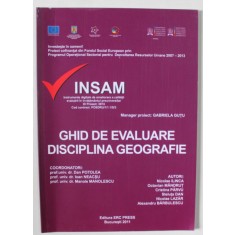 GHID DE EVALUARE , DISCIPLINA GEOGRAFIE de DAN POTOLEA ..MANOLE MANOLESCU , 2011