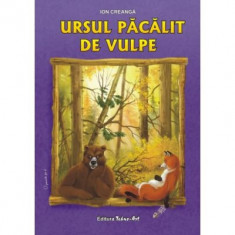 Ursul pacalit de vulpe. Poveste - Ion Creanga, ilustratii Adrian Cerchez