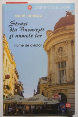 Aurel Ionescu - Străzi din București și numele lor. Nume de aviatori foto