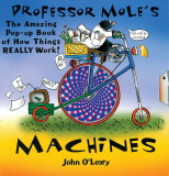 Professor Mole&#039;s Machines | John O&#039;Leary
