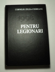 Pentru legionari, Corneliu Zelea Codreanu, editia IX, Editura Scara, 1999 foto