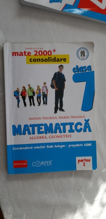 MATEMATICA ALGEBRA GEOMETRIE CLASA A VII A PARTEA 1 /NEGRILA