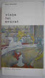 Viata lui Seurat - Henri Perruchot - Carte beletristica