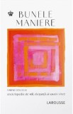 Bunele maniere. Enciclopedie de stil, eleganta si savoir-vivre Ed.2 - Sabine Denuelle