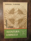 Aventura lemnului - Mariana Flăm&acirc;nd