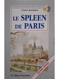 Charles Baudelaire - Le spleen de Paris (Editia: 2006)