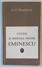 STUDII SI ARTICOLE DESPRE EMINESCU de G. C. NICOLESCU , 1968