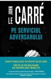 Pe serviciul adversarului - John Le Carre, 2021