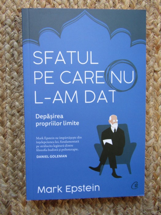 Sfatul pe care nu l-am dat. Depasirea propriilor limite - Mark Epstein