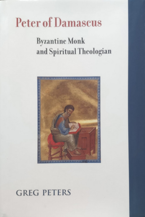 Peter Of Damascus Byzantine Monk And Spiritual Theologian - Greg Peters ,556977