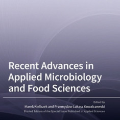 Recent Advances in Applied Microbiology and Food Sciences