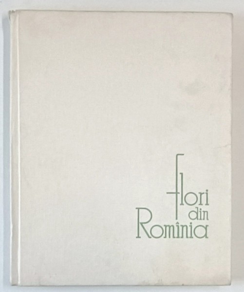 FLORI DIN ROMANIA, BUC.1964