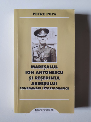 Maresalul Ion Antonescu si resedinta Argesului - Petre Popa foto