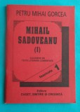 Petru Mihai Gorcea &ndash; Mihail Sadoveanu ( texte literare comentate Baltagul etc)