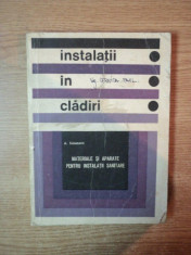 INSTALATII IN CLADIRI , MATERIALE SI APARATE PENTRU INSTALATII SANITARE de A. SIMONETTI , Bucuresti 1970 foto