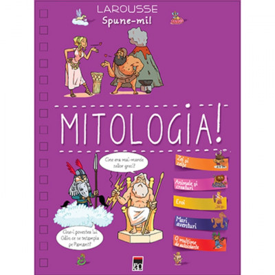 Spune-Mi Despre Mitologie!, Larousse - Editura RAO Books foto