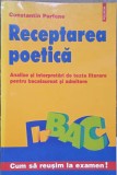 Receptarea Poetica - Constantin Parfene - Polirom 1998 - Examen - Romana - Beletristica - Roman