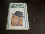 SPITALUL MUNICIPAL - Barbara Harrison,1992, Alta editura