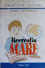 RECREATIA MARE-MIRCEA SINTIMBREANU foto