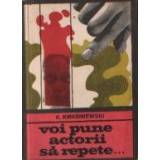 Voi pune actorii sa repete...