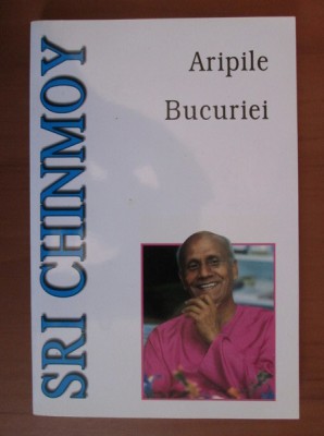 Sri Chinmoy - Aripile bucuriei foto