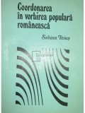 Sabina Teius - Coordonarea in vorbirea populara romaneasca (Editia: 1980)