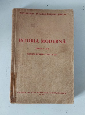 ISTORIA MODERNA - MANUAL PENTRU CLASA A IX-A / partea a II-a, 1952 foto