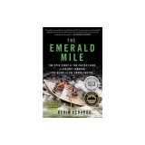 The Emerald Mile: The Epic Story of the Fastest Ride in History Through the Heart of the Grand Canyon