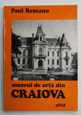 MUZEUL DE ARTA DIN CRAIOVA de PAUL REZEANU , 1975 foto