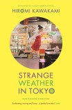 Strange Weather in Tokyo | Hiromi Kawakami